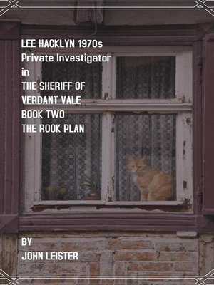 cover image of Lee Hacklyn 1970s Private Investigator in the Sheriff of Verdant Vale Book Two the Rook Plan